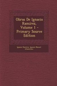 Obras de Ignacio Ramirez, Volume 1 - Primary Source Edition