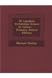de Lapidum Virtutibus Graece AC Latine...