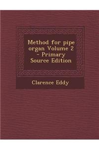 Method for Pipe Organ Volume 2 - Primary Source Edition
