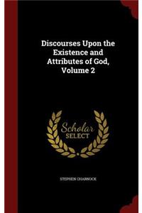 Discourses Upon the Existence and Attributes of God, Volume 2