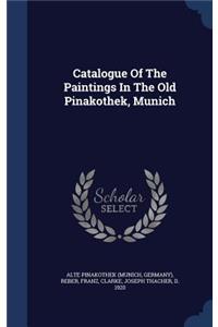Catalogue Of The Paintings In The Old Pinakothek, Munich