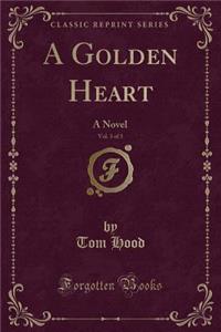 A Golden Heart, Vol. 3 of 3
