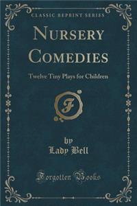 Nursery Comedies