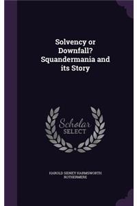 Solvency or Downfall? Squandermania and its Story
