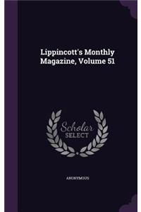 Lippincott's Monthly Magazine, Volume 51