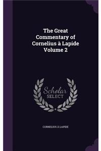 The Great Commentary of Cornelius à Lapide Volume 2