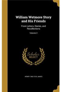 William Wetmore Story and His Friends