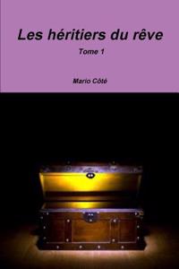 Heritiers Du Reve Tome 1