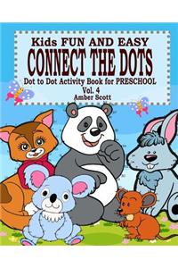 Kids Fun and Easy Connect The Dots - Vol. 4 ( Dot to Dot Activity Book For Preschool )