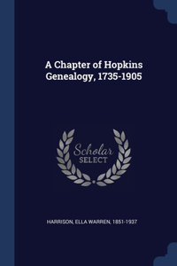 Chapter of Hopkins Genealogy, 1735-1905