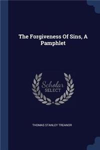 Forgiveness Of Sins, A Pamphlet