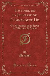 Histoire de la Jeunesse Du Commandeur de