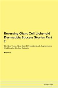 Reversing Giant Cell Lichenoid Dermatitis