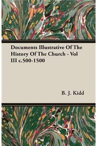 Documents Illustrative Of The History Of The Church - Vol III c.500-1500