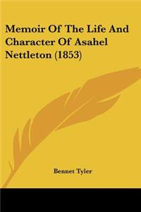 Memoir Of The Life And Character Of Asahel Nettleton (1853)