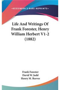 Life And Writings Of Frank Forester, Henry William Herbert V1-2 (1882)