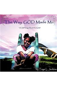 Way God Made Me