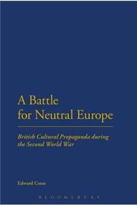 A Battle for Neutral Europe