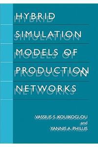 Hybrid Simulation Models of Production Networks