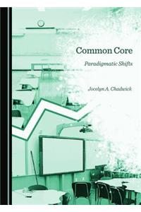 Common Core: Paradigmatic Shifts