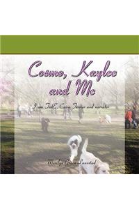 Cosmo, Kaylee and Me