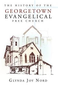 History of the Georgetown Evangelical Free Church