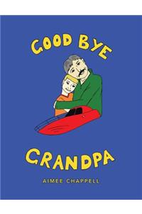 Good Bye Grandpa