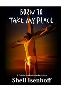 Born to Take my Place