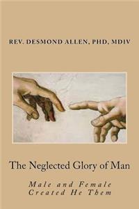 The Neglected Glory of Man