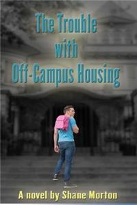 The Trouble With Off-Campus Housing