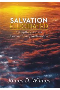 Salvation Elucidated