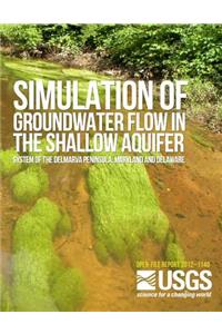 Simulation of Groundwater Flow in the Shallow Aquifer System of the Delmarva Peninsula, Maryland and Delaware