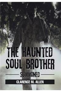 The Haunted Soul Brother