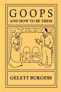 Goops and How to Be Them