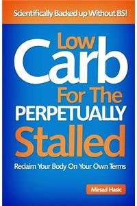 Low Carb for The Perpetually Stalled