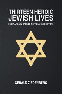 Thirteen Heroic Jewish Lives