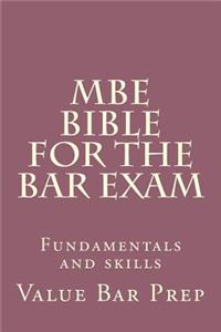MBE Bible for the Bar Exam: Fundamentals and Skills