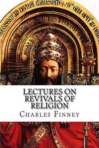 Lectures on Revivals of Religion