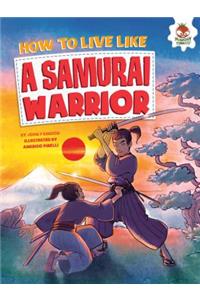 How to Live Like a Samurai Warrior