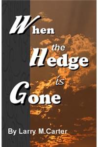 When the Hedge is Gone