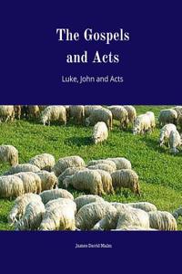 The Gospels and Acts: Luke John Acts