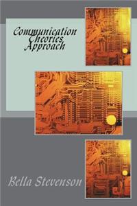 Communication Theories Approach
