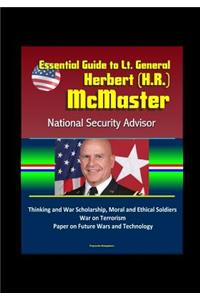 Essential Guide to Lt. General Herbert (H.R.) McMaster, National Security Advisor