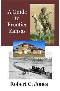 Guide to Frontier Kansas