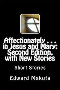 Affectionately . . . in Jesus and Mary