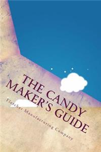 The Candy Maker's Guide