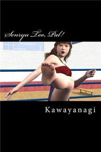Senryu Too, Pal!
