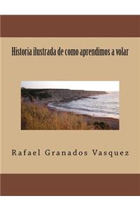 Historia ilustrada de como aprendimos a volar