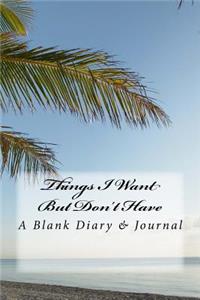 Things I Want But Don't Have