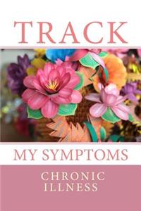 Track My Symptoms - Chronic Illness